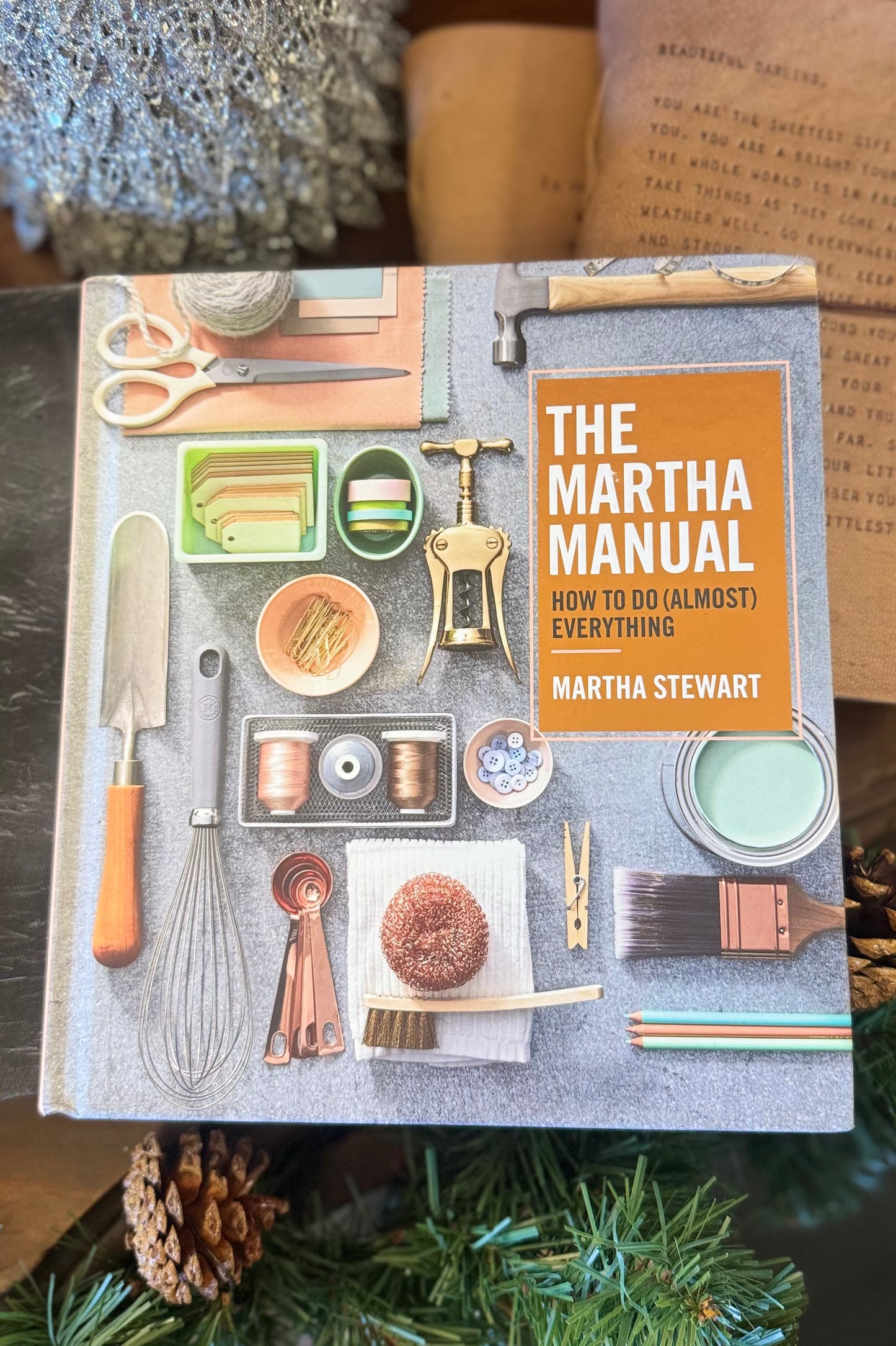 The Martha Manual: How to Do Almost Everything by Martha Stewart 