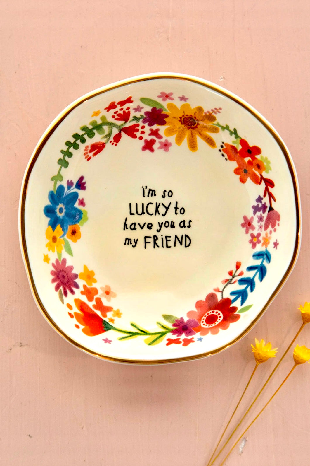 Natural Life Perfect Little Trinket Bowl - Lucky to Have You as my Friend