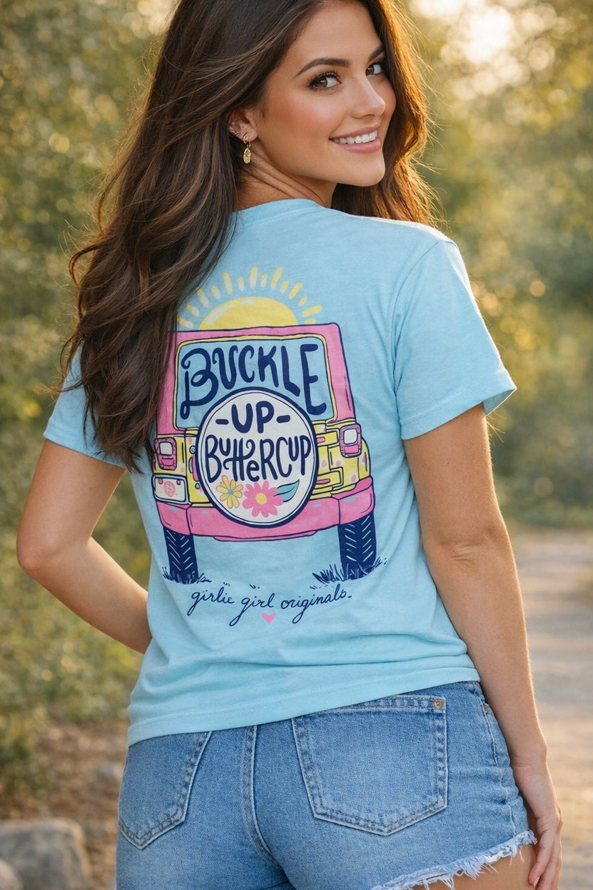 Girlie Girl Original Buckle Up Buttercup Graphic Tee Shirt