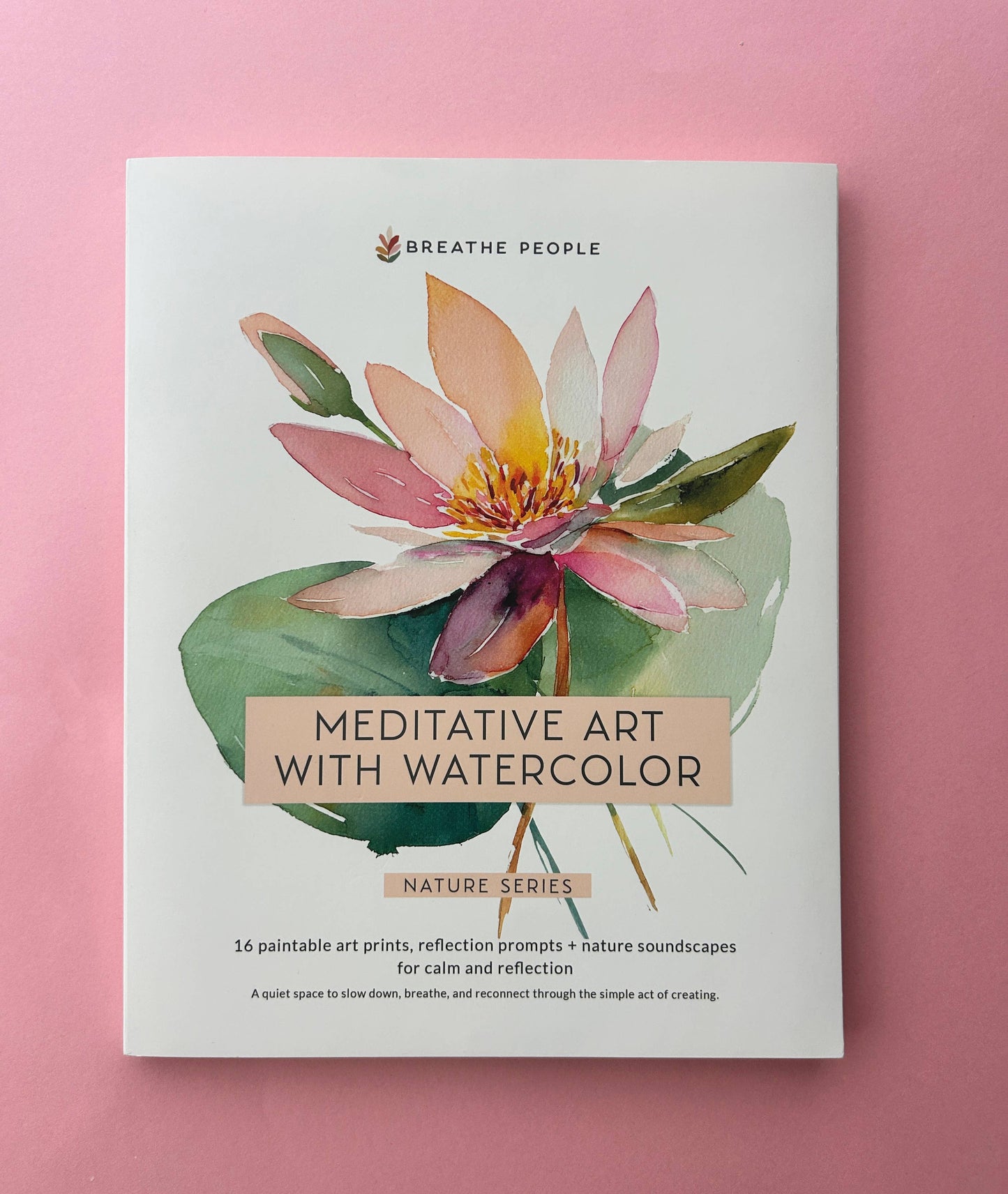 Breathe People Watercolor Meditative Art Book: Guided Creative Ritual