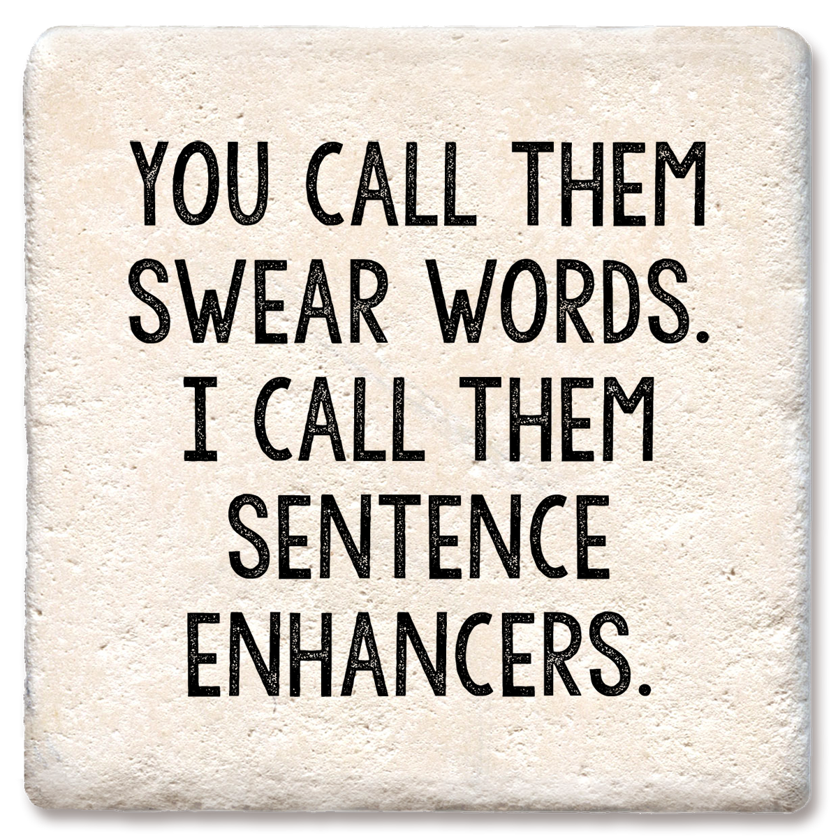 You Call Them Swear Words Limestone Drink Coaster