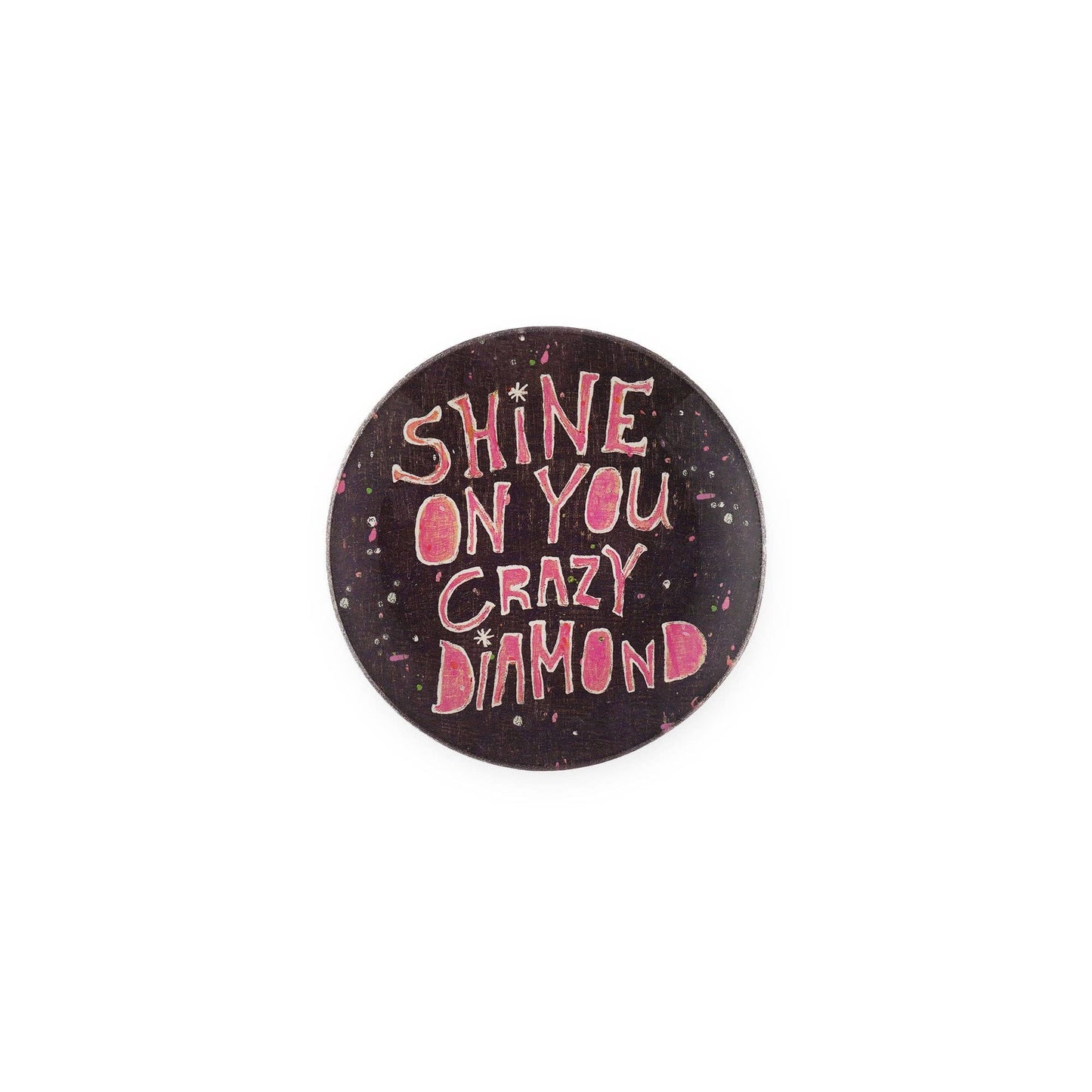 Shine On You Crazy Diamond Mini Round Decoupage Plate by Sugarboo