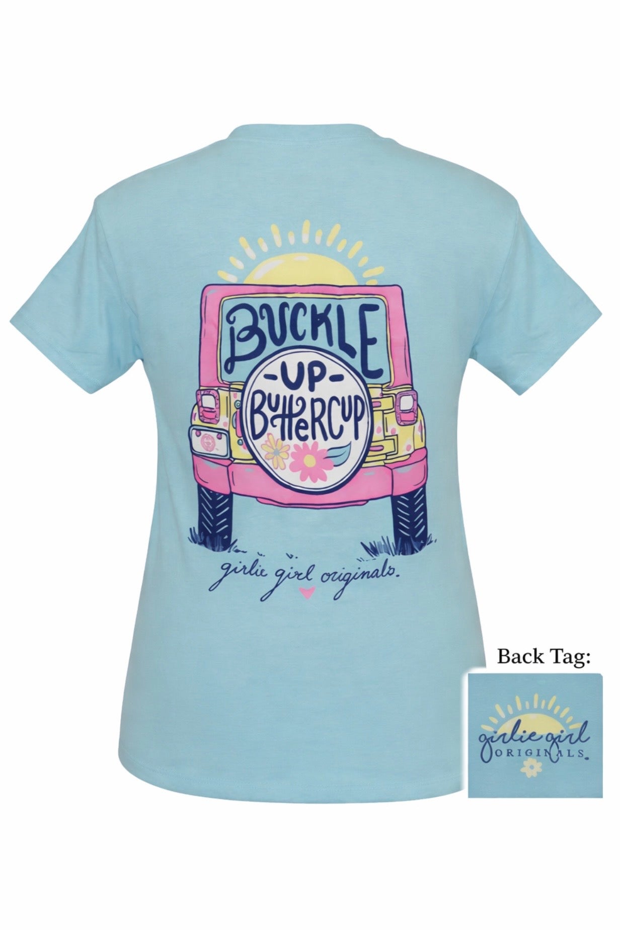 Girlie Girl Original Buckle Up Buttercup Graphic Tee Shirt