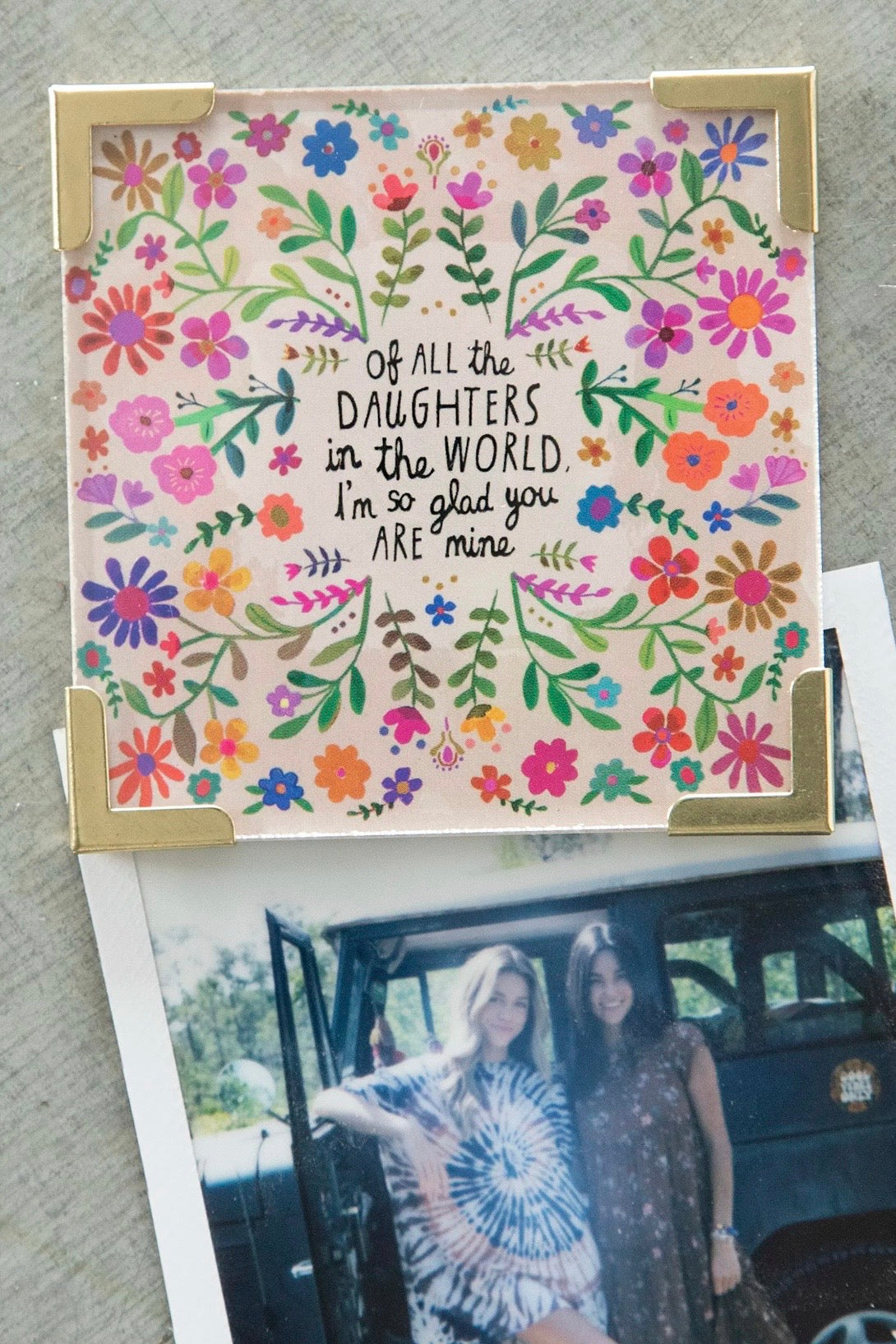 Natural Life Corner Magnet- Of All The Daughters