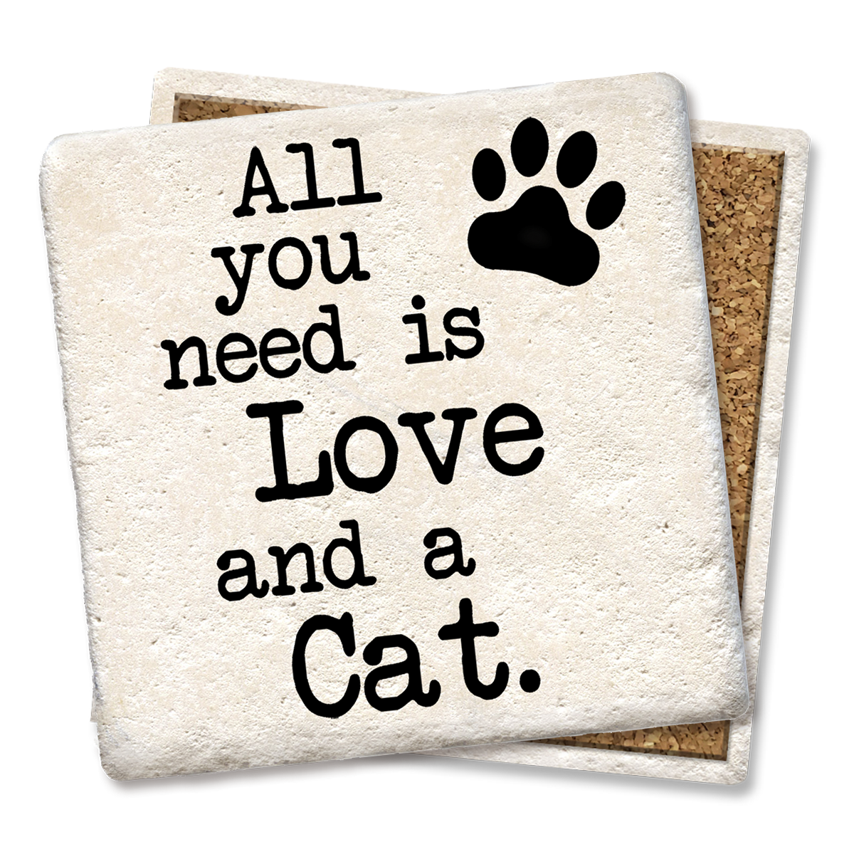 All You Need is Love and a Cat Limestone Drink Coaster
