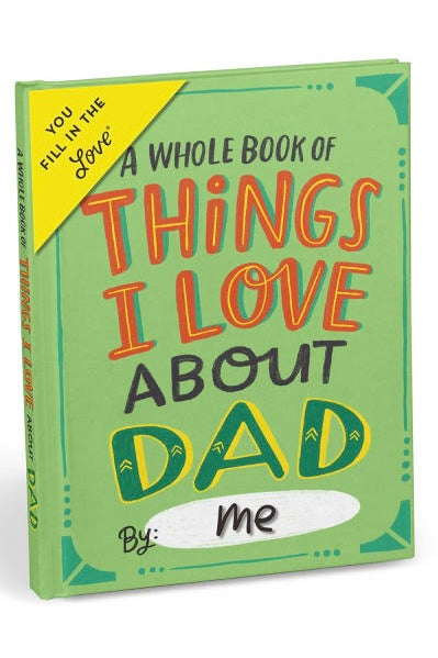 Things I Love About Dad Fill In The Love Book