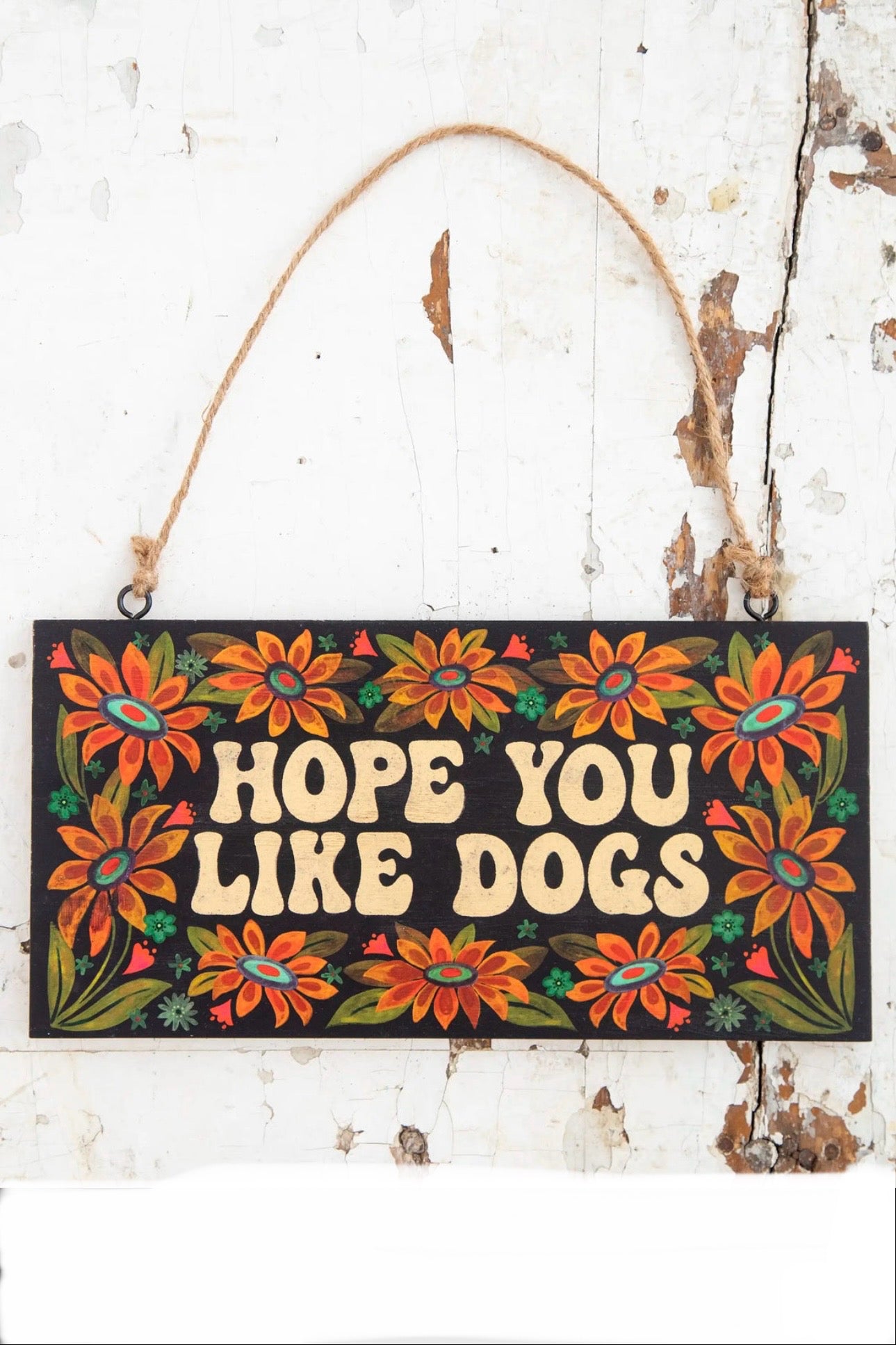 Natural Life Wooden Porch Sign Hope You Like Dogs