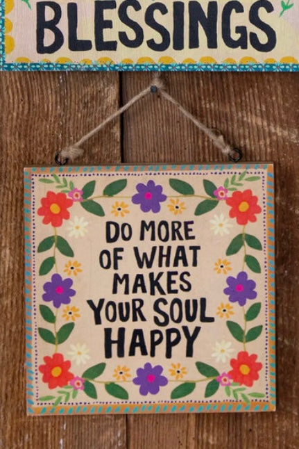 Natural Life Porch Sign Do More of What Makes Your Soul Happy