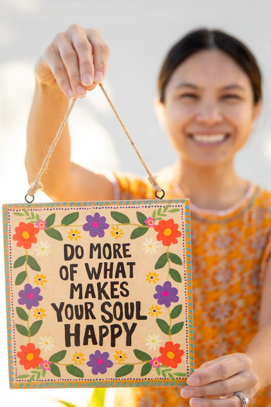 Natural Life Porch Sign Do More of What Makes Your Soul Happy