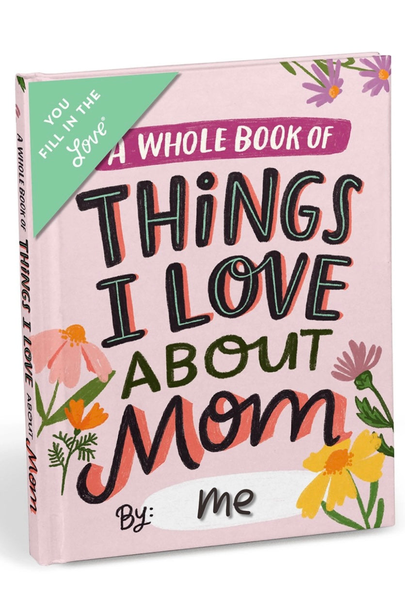 Things I Love About Mom Fill In The Love Book