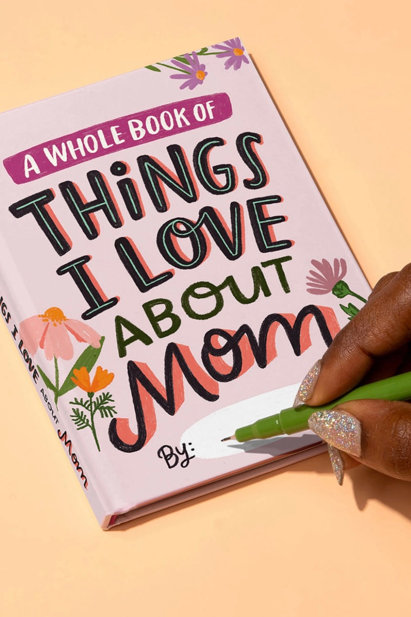 Things I Love About Mom Fill In The Love Book