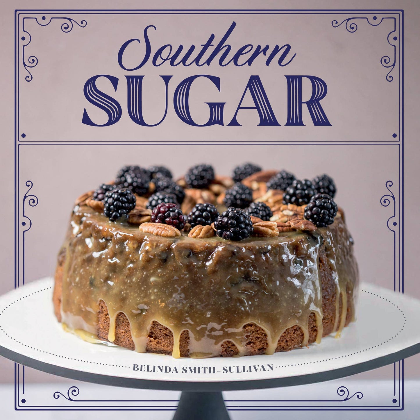 Southern Sugar Cookbook- Belinda Smith Sullivan